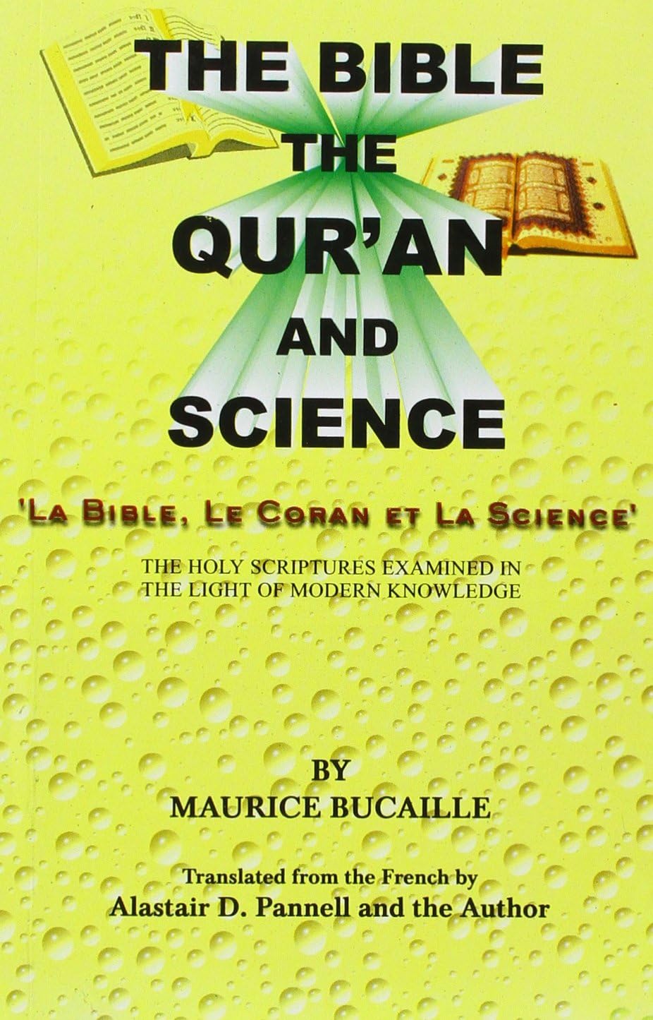 Bible, the Qu'ran and Science: The Holy Scriptures Examined in the Light of Modern Knowledge (English and French Edition) Paperback – July 12, 1999