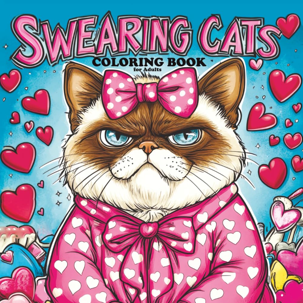 Swearing Cats Coloring Book for Adults: Funny and Humorous Pages of Grumpy Kitties for Women and Men Who Love Sweary Meowing and Relaxation