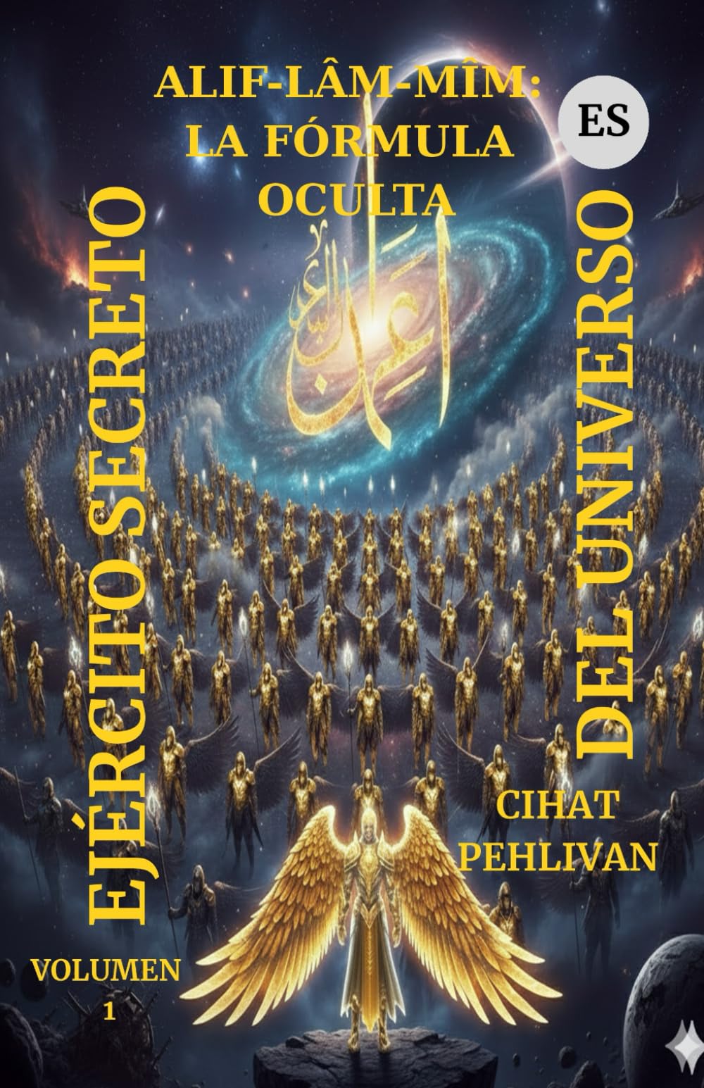EJÉRCITO SECRETO DEL UNIVERSO – VOLUMEN 1: Alif‑Lâm‑Mîm: La fórmula oculta
