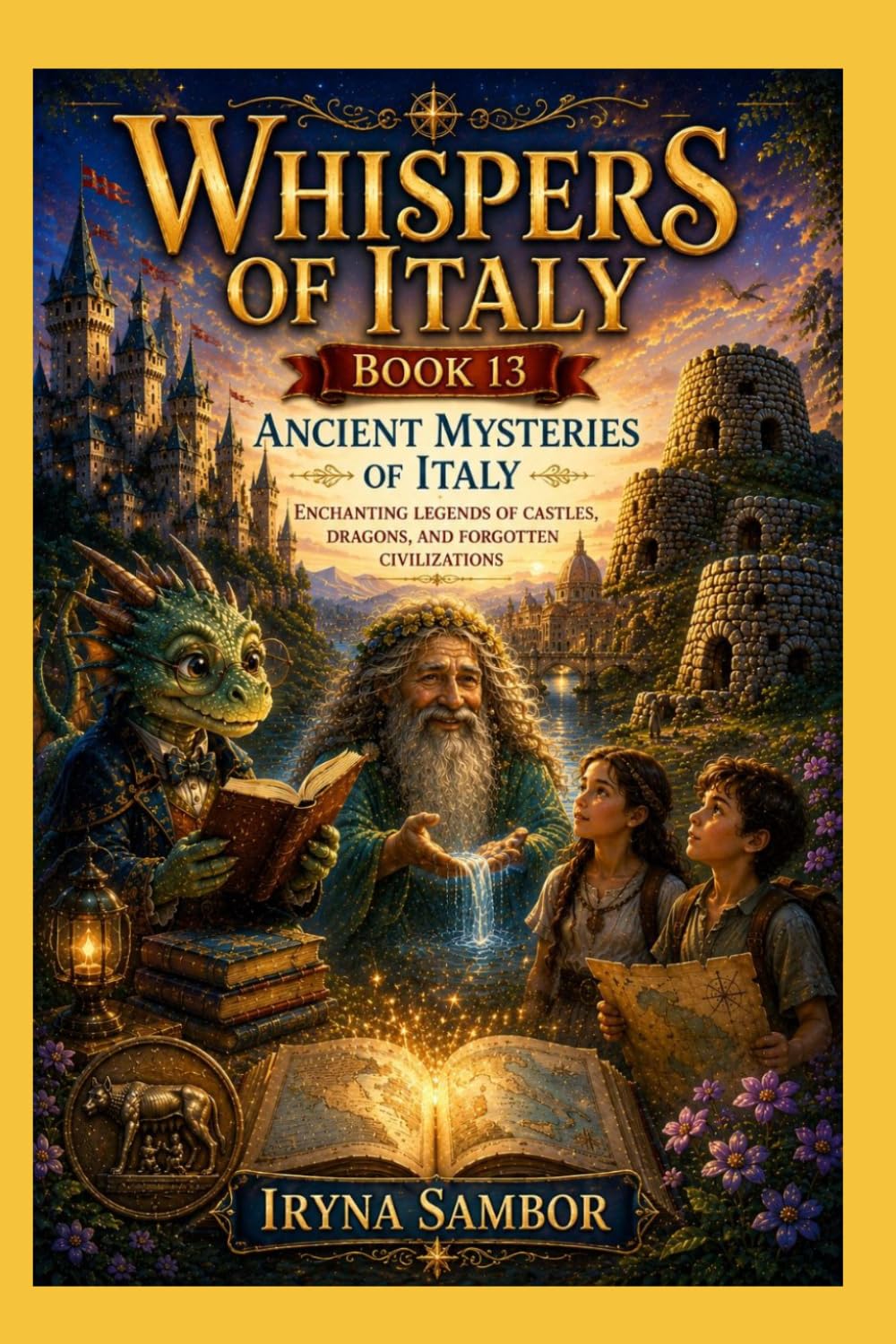 Whispers of Italy. Book 13 Ancient Mysteries of Italy:: Enchanting Legends of Castles, Dragons, and Forgotten Civilizations