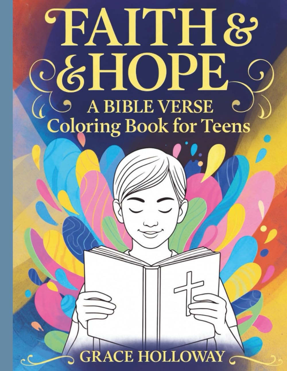 FAITH & HOPE: A Bible Verse Coloring Book for Teens