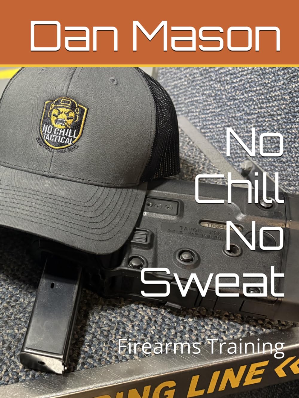 No Chill No Sweat: Firearms Training      Hardcover – March 20, 2026