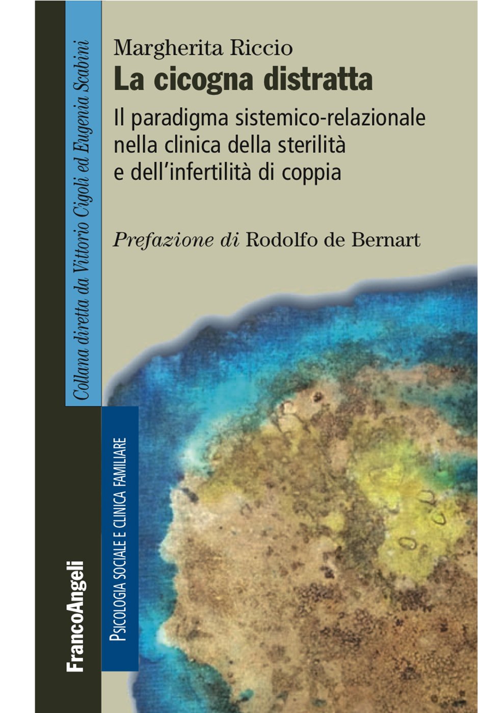 La cicogna distratta Il paradigma sistemico-relazionale nella clinica della sterilità e dell'infertilità di coppia (Italian Edition)