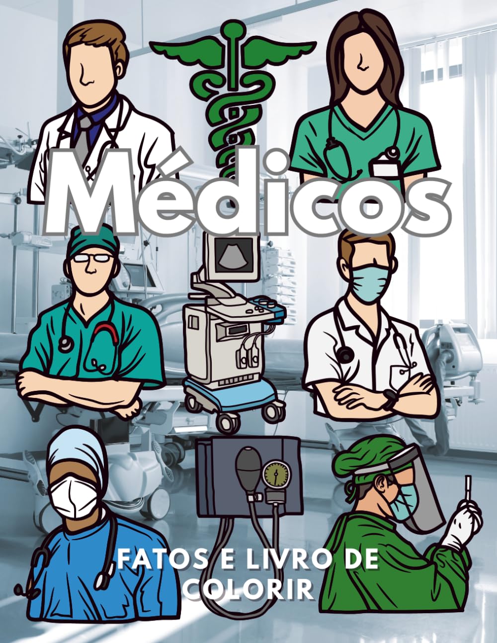 Médicos: Factos e Livro de Colorir: Livro de Atividades para Crianças dos 2 aos 12 anos