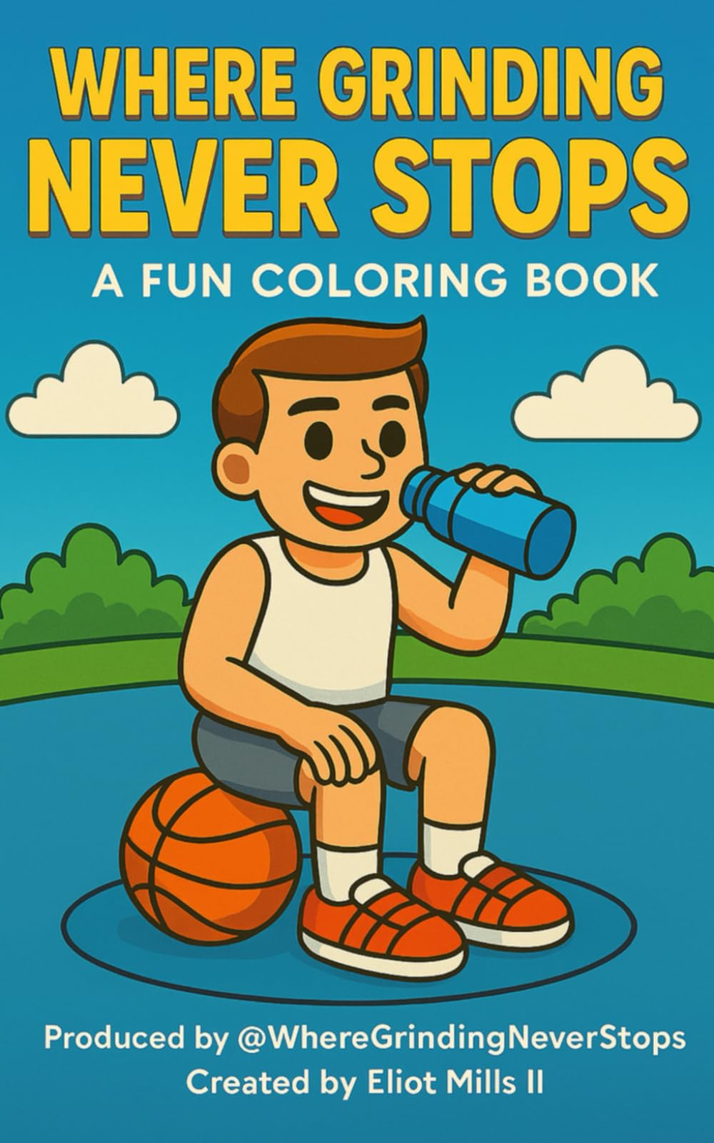 Where Grinding Never Stops: A FUN COLORING BOOK