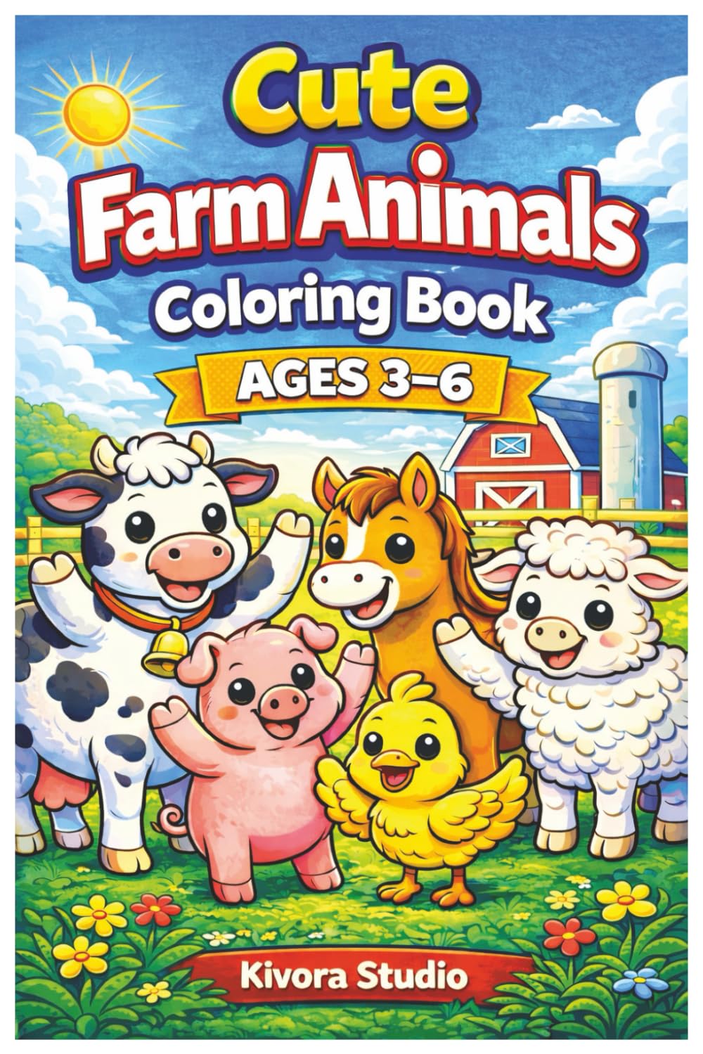 Cute Farm Animals Coloring Book for Kids Ages 3–6: 30 Simple and Adorable Barnyard Coloring Pages for Toddlers and Preschoolers | Easy Big Designs for Little Hands