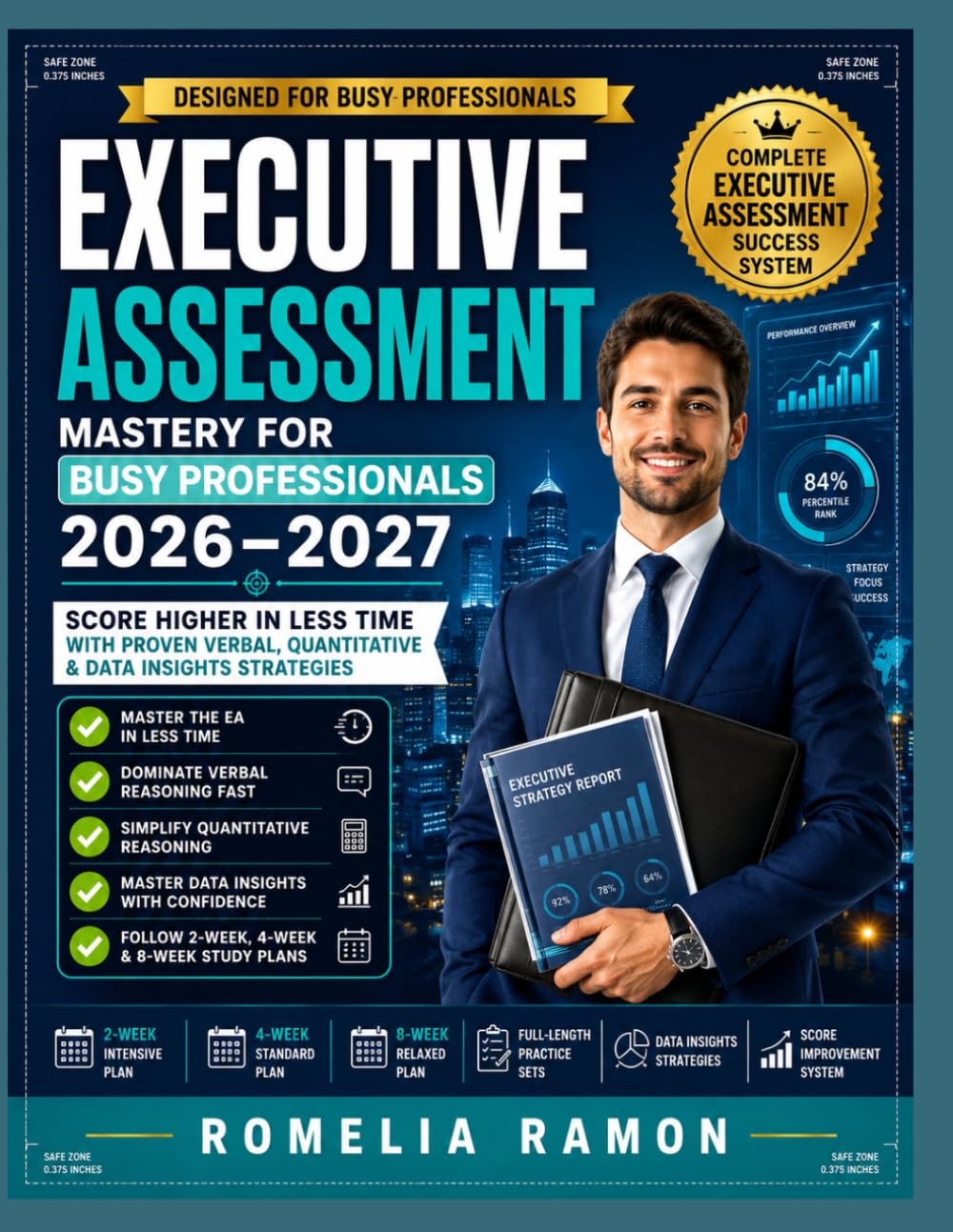 EXECUTIVE ASSESSMENT MASTERY FOR BUSY PROFESSIONALS: Score Higher in Less Time. Verbal, Quantitative, and Data Insights Strategies for Working Applicants