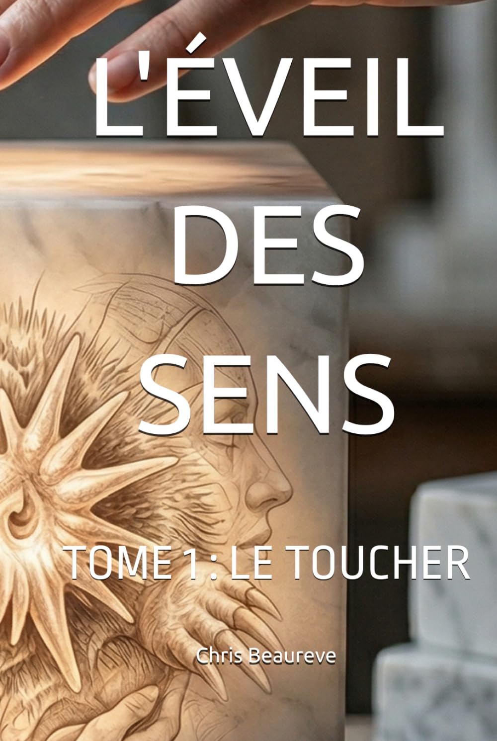 L'ÉVEIL DES SENS: TOME 1 : LE TOUCHER (L'ÉVEIL DES SENS : Six sens, six éveils)