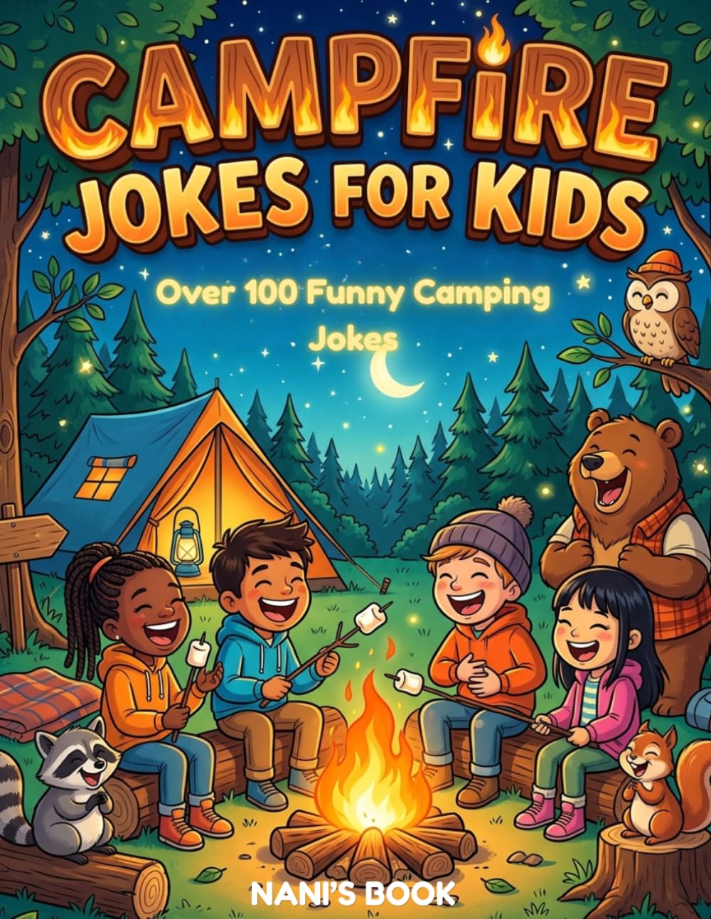 Campfire Jokes for Kids: Funny Camping Jokes, Family Campfire Laughs, and Silly Outdoor Humor for Children