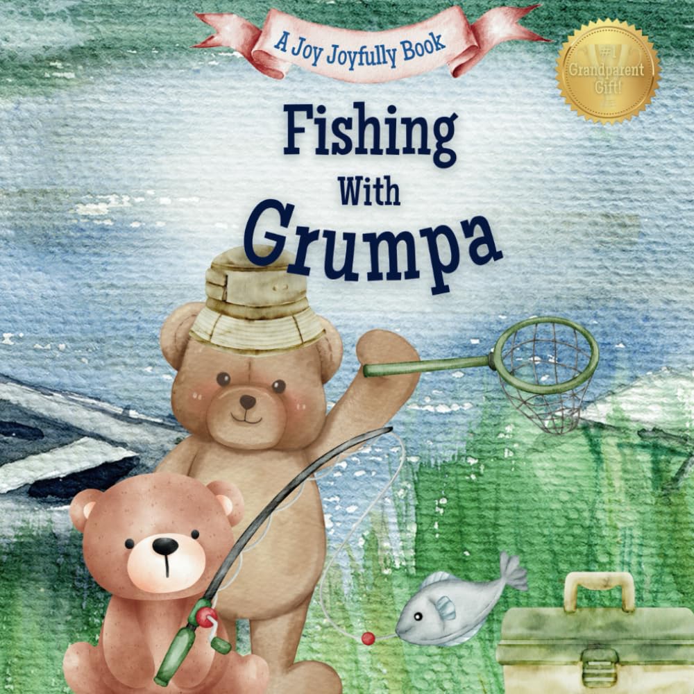 Fishing with Grumpa: A Heartwarming Story & Keepsake for Families