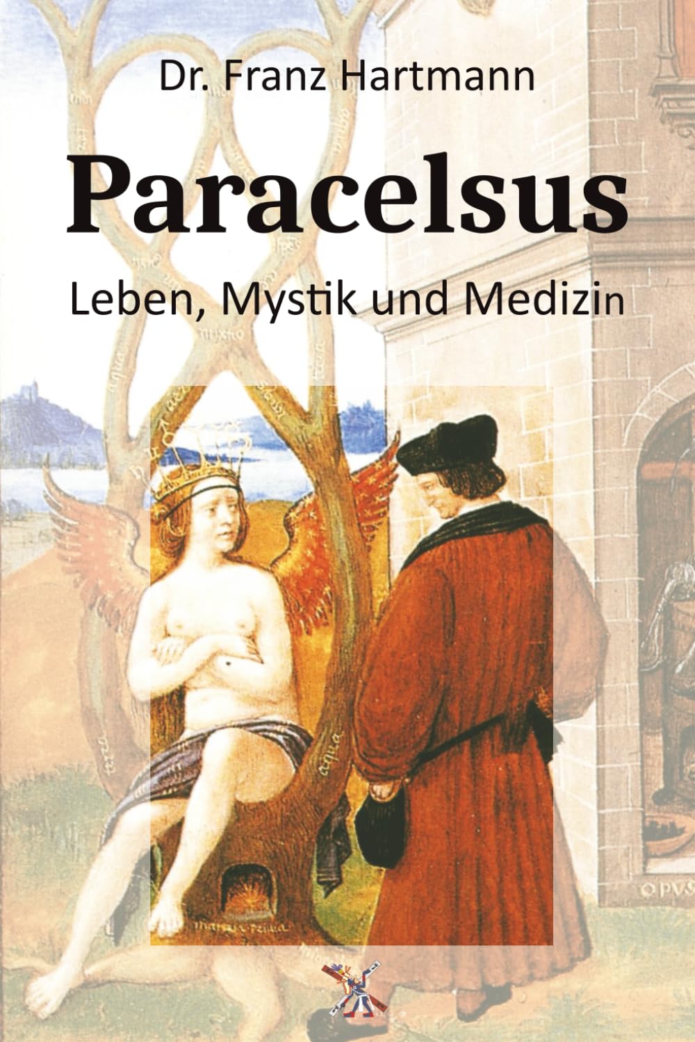 Paracelsus - Leben, Mystik und Medizin