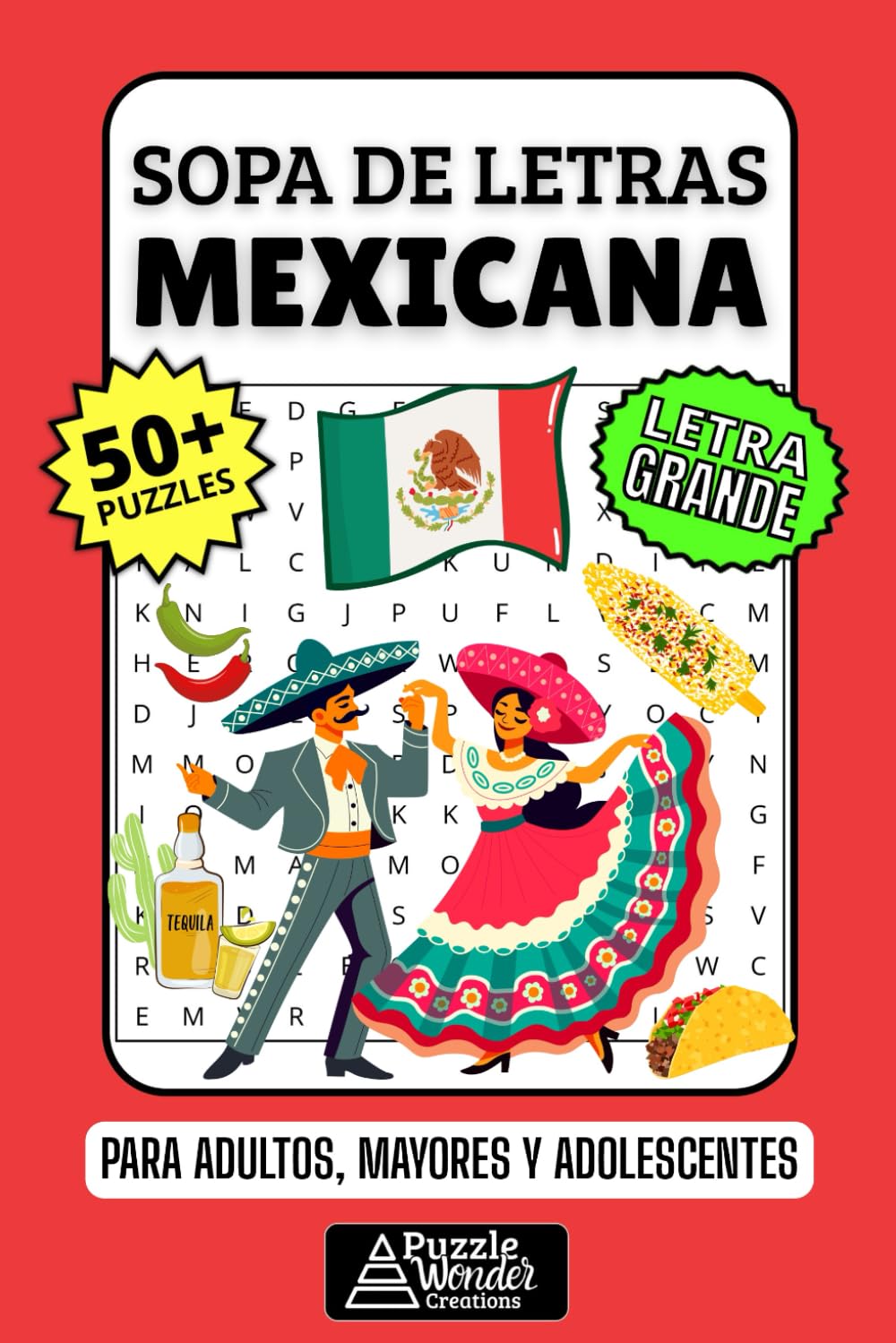 Mexicana Sopa de Letras: 50+ Puzzles en Español, Busca Palabras con Letra Grande sobre México Tradiciones, Comida y Folklore, Pasatiempo Relajante para Adultos, Mayores y Adolescentes