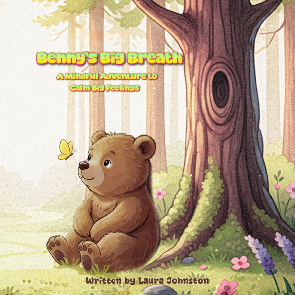 Benny's Big Breath: A Mindful Adventure to Calm Big Feelings