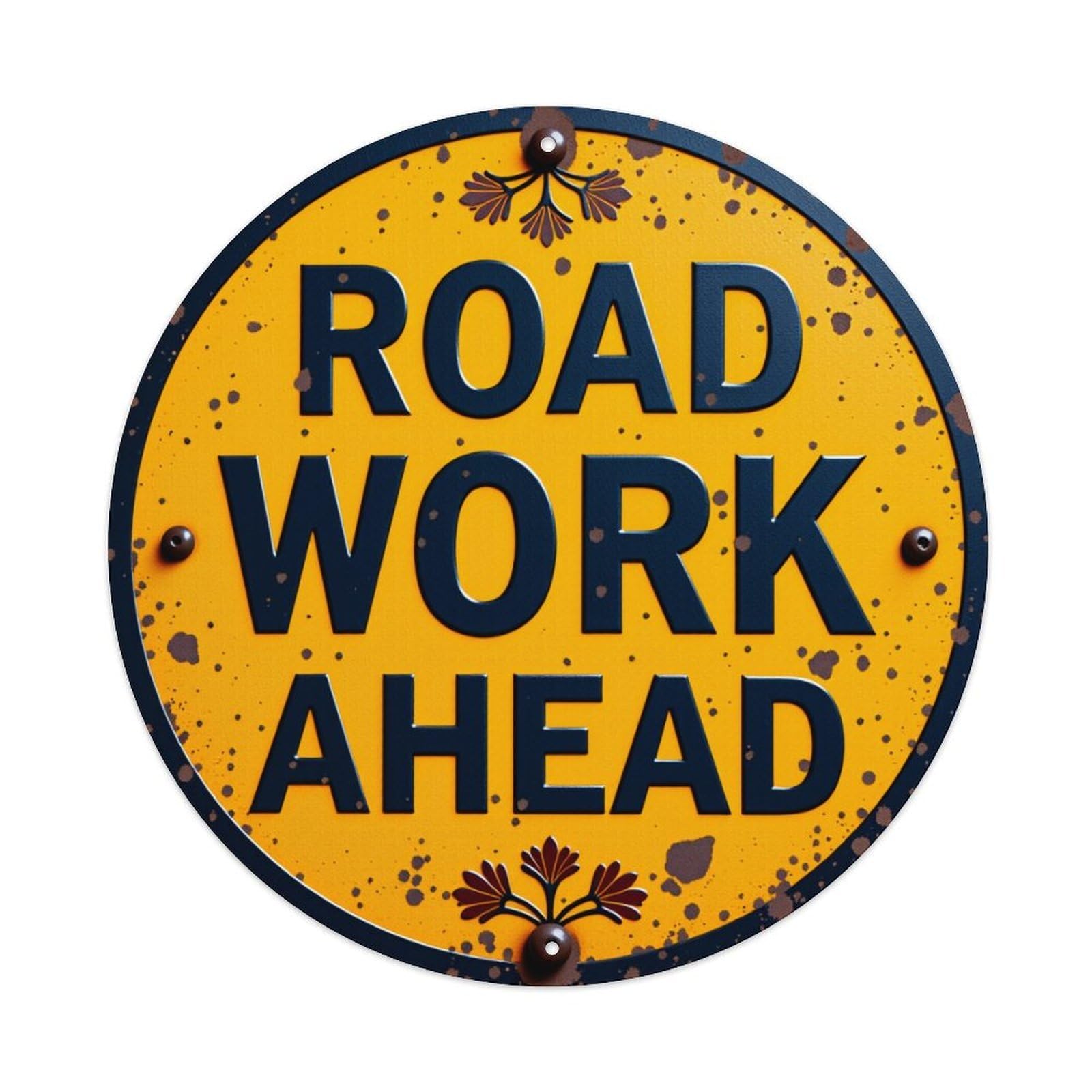Road Work Ahead Sign With Rust Spots And Decorative Elements Round Vintage Tin Sign,Retro Wall Art,Metal Poster for Home, Bar, Garage, Cafe, Rustic Indoor & Outdoor Decor, 8x8 Inches