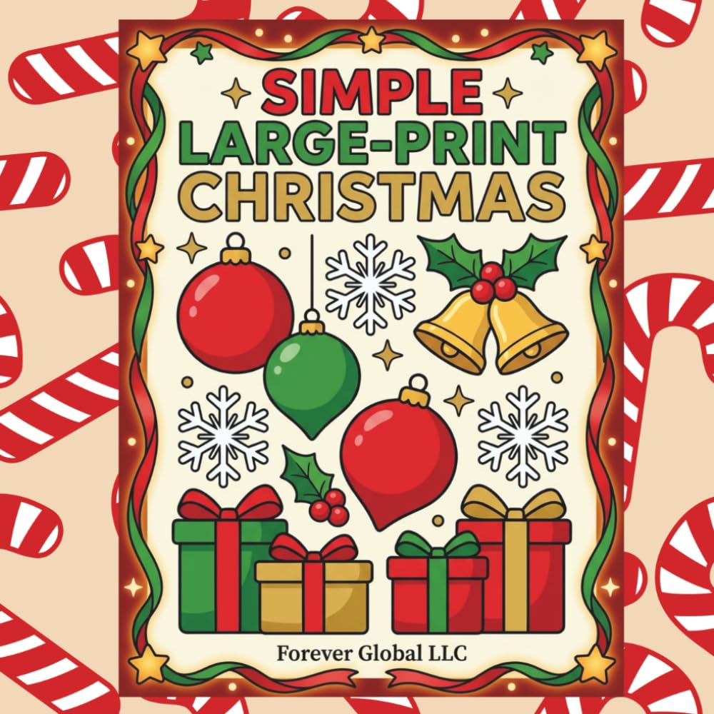SIMPLE LARGE-PRINT CHRISTMAS: A Relaxing Holiday Coloring Book for Seniors