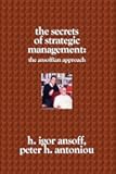 The Secrets of Strategic Management:: The Ansoffian Approach