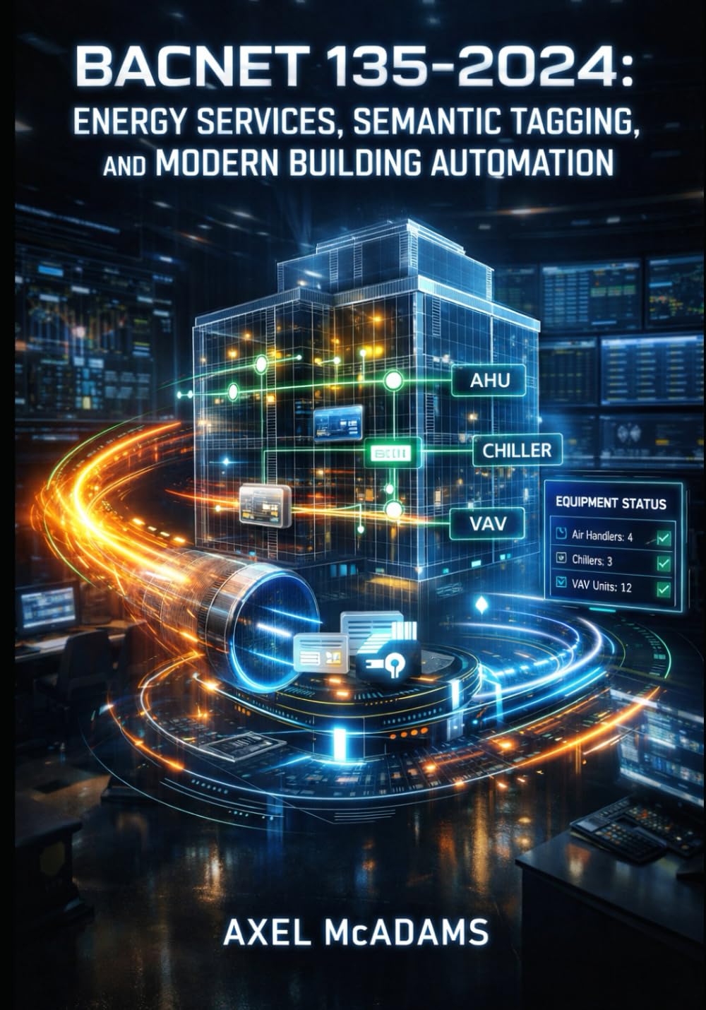 BACNET 135-2024: ENERGY SERVICES, SEMANTIC TAGGING, AND MODERN BUILDING AUTOMATION: Implement ASHRAE 223P Data Modeling, BACnet/SC Security, and Smart Grid Integration for Next-Gen BAS