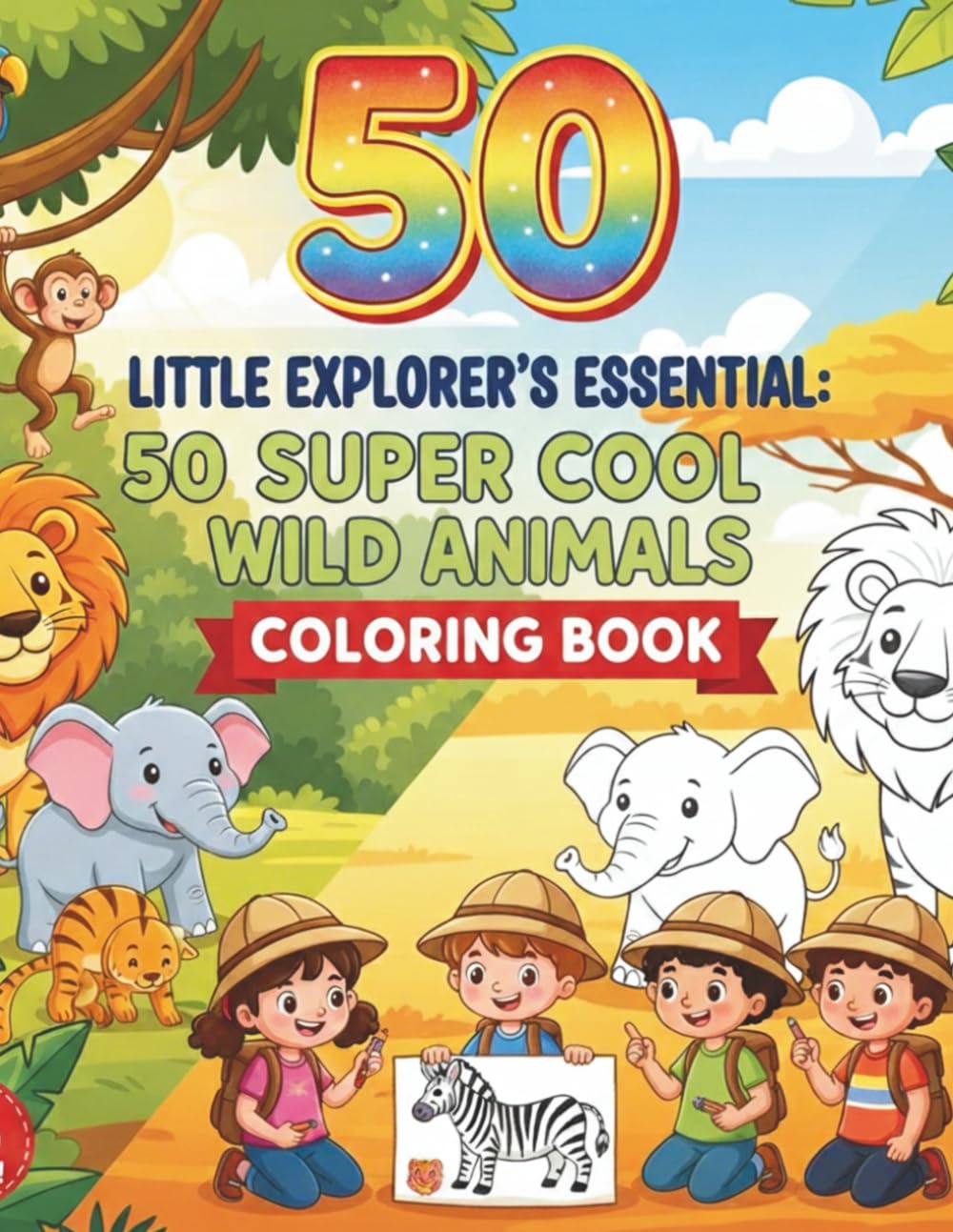 Little Explorer's Essential: 50 Super Cool Wild Animals Coloring Book