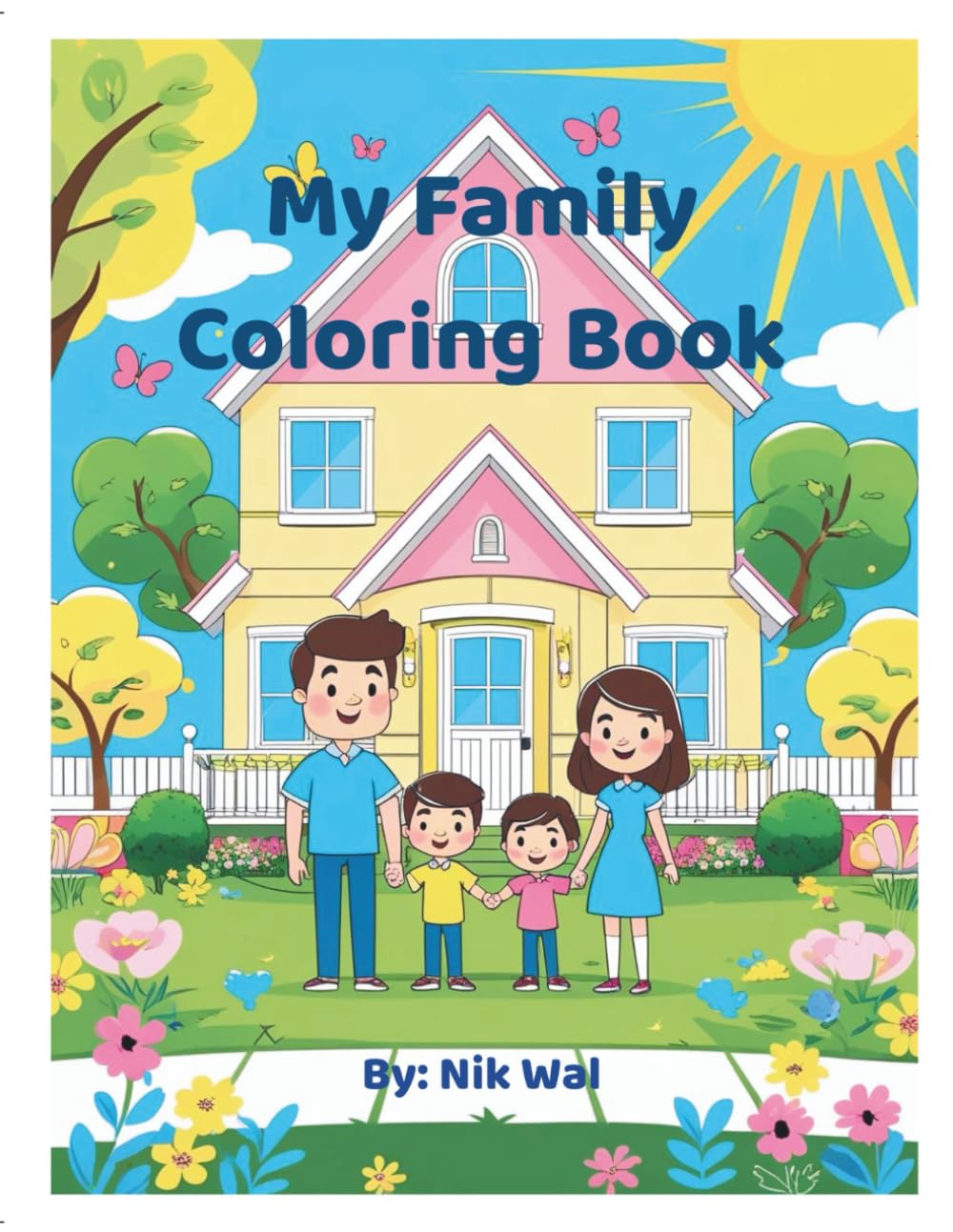 My Family Coloring Book: A Fun Coloring Book for Kids Ages 4–8 About Family, Love, Respect, and Happy Moments Together.