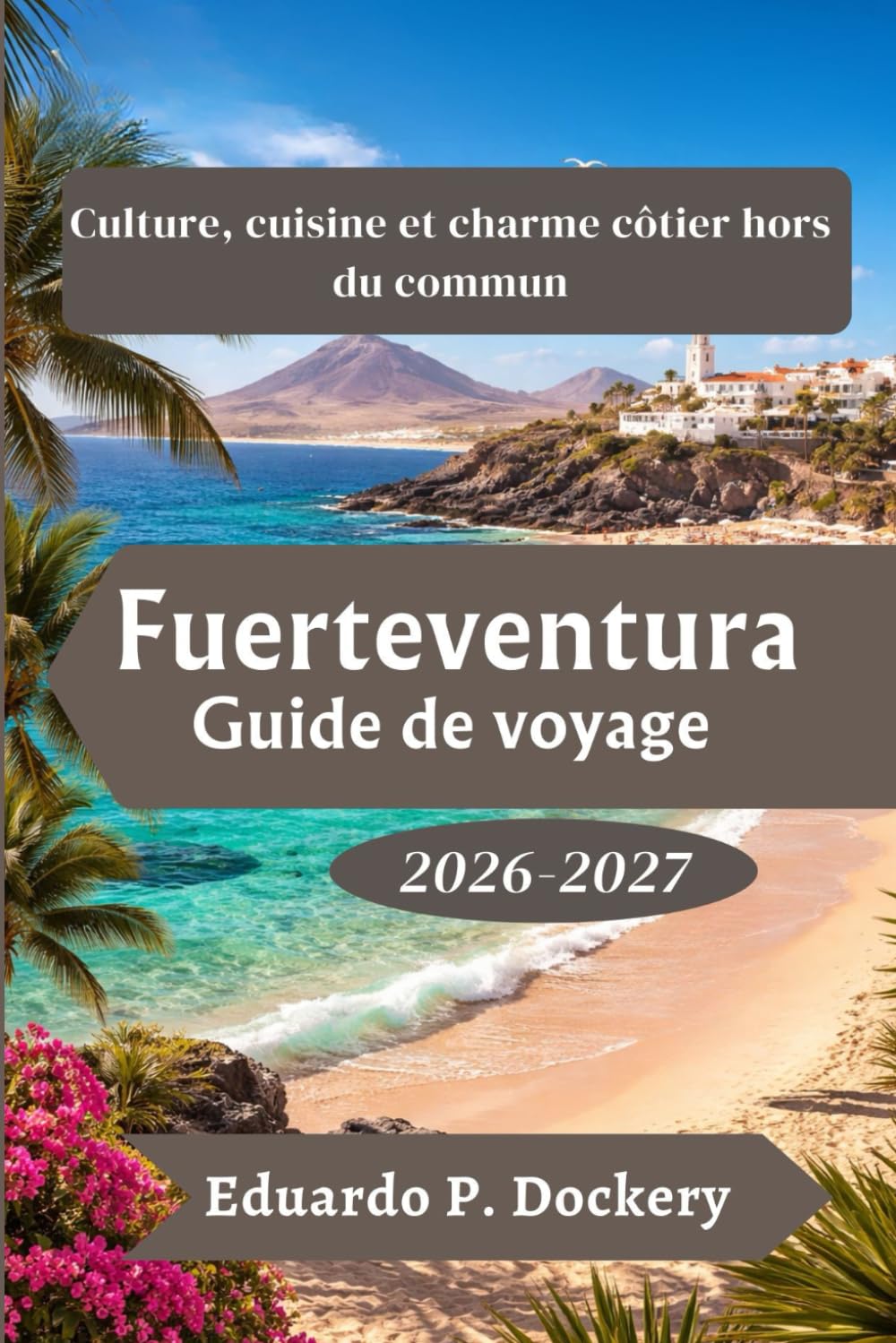 Fuerteventura Guide de voyage 2026-2027