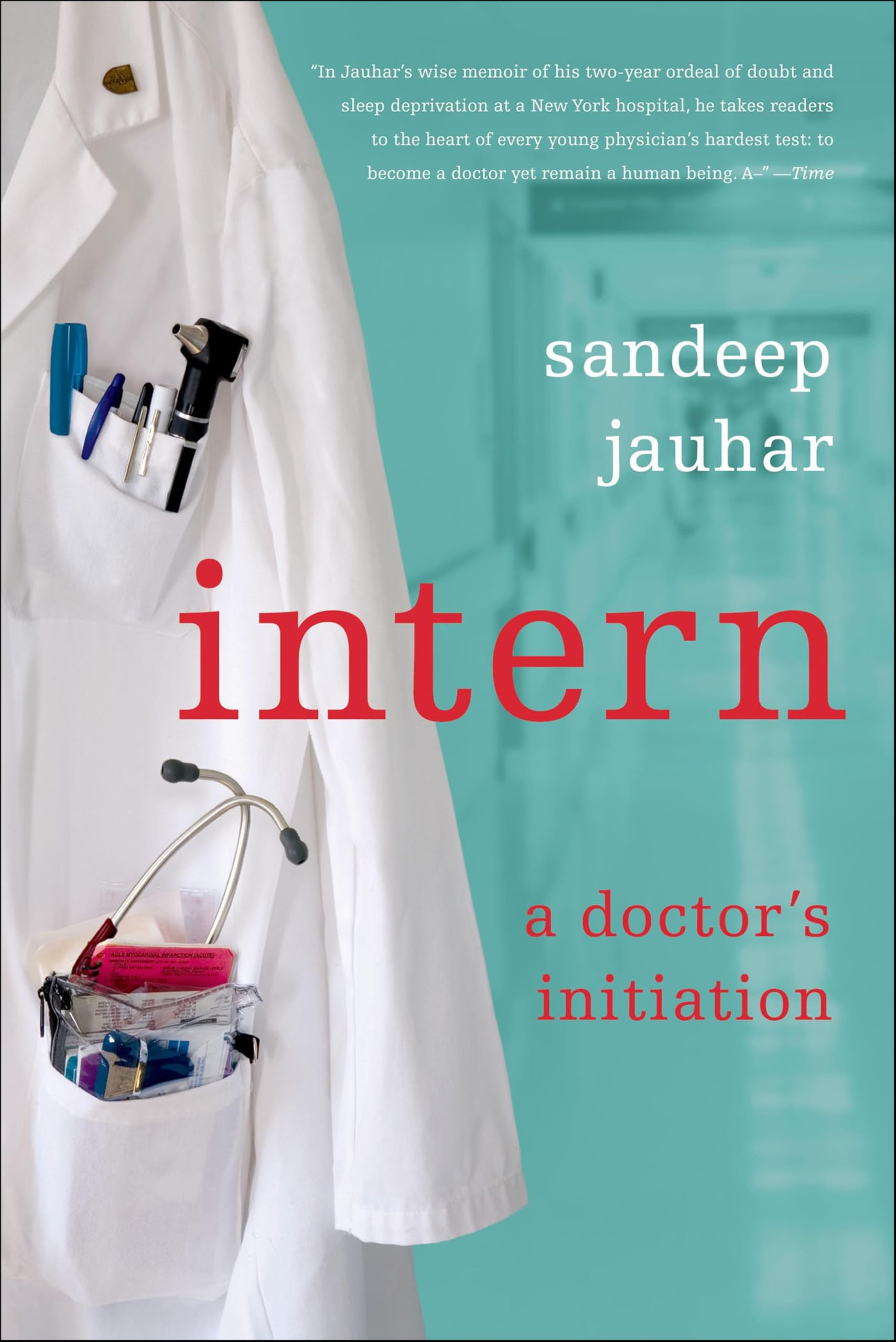 Intern: A Doctor's Initiation