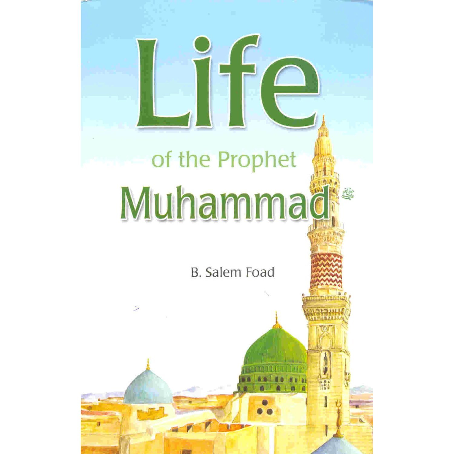 Life of the Prophet Muhammad Paperback – 1 January 2004
