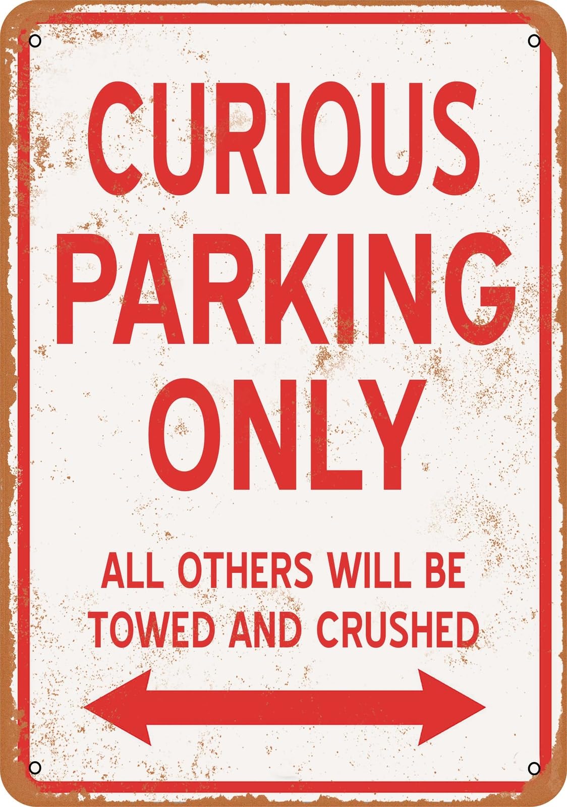 Metal Sign - CURIOUS PARKING ONLY - Vintage Look home decor