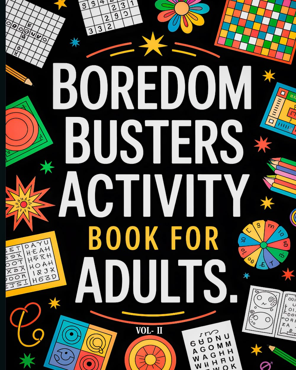 Boredom Busters For Adults: Boredom Buster Activity Book VOL II