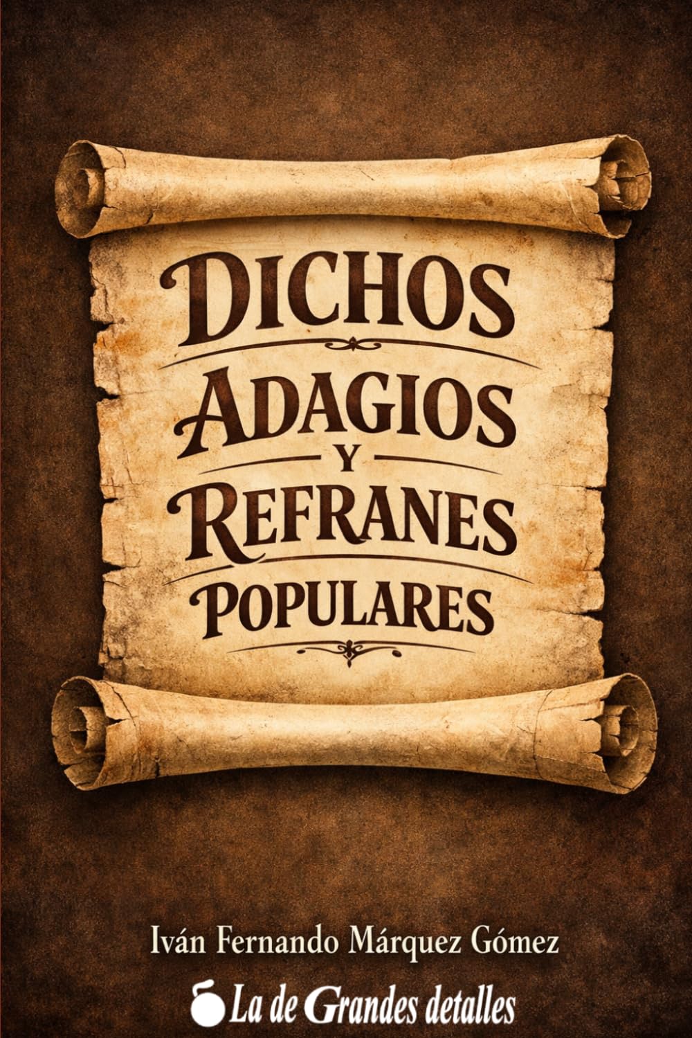 Dichos, adagios y Refranes Populares: En Colombia