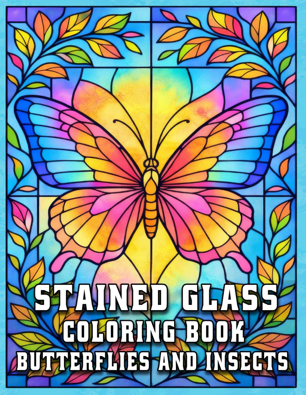 Stained Glass Coloring Book Butterflies and Insects: Relaxing Single-Sided Designs for Mindfulness, Stress Relief, and Creative Colouring