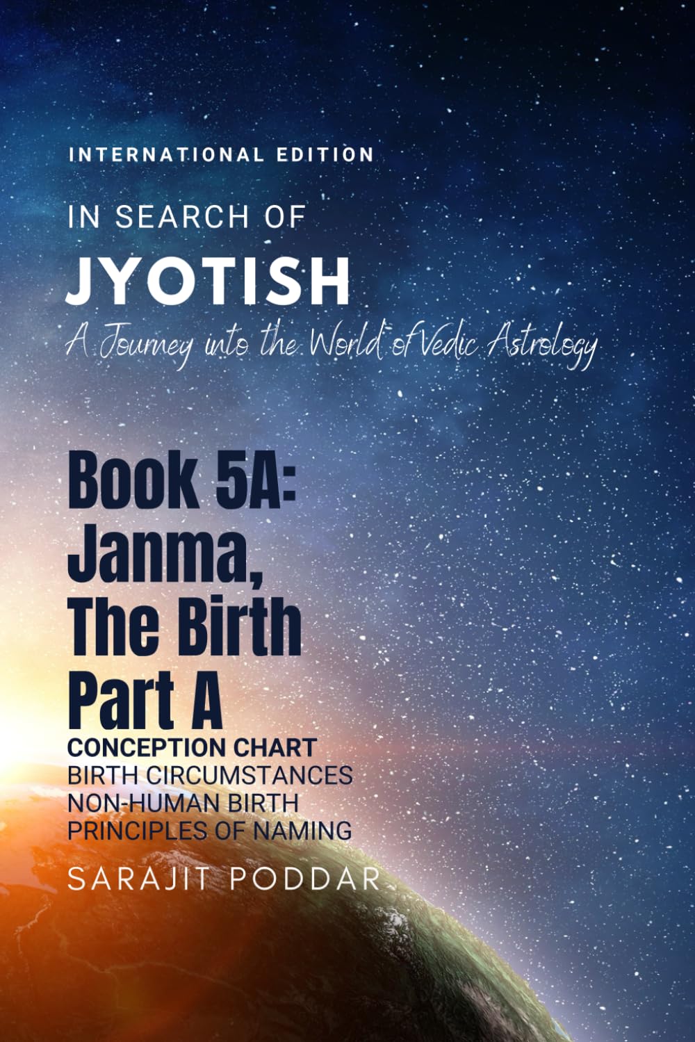 Janma, the Birth - Part A: A Journey into the World of Vedic Astrology (In Search of Jyotish)