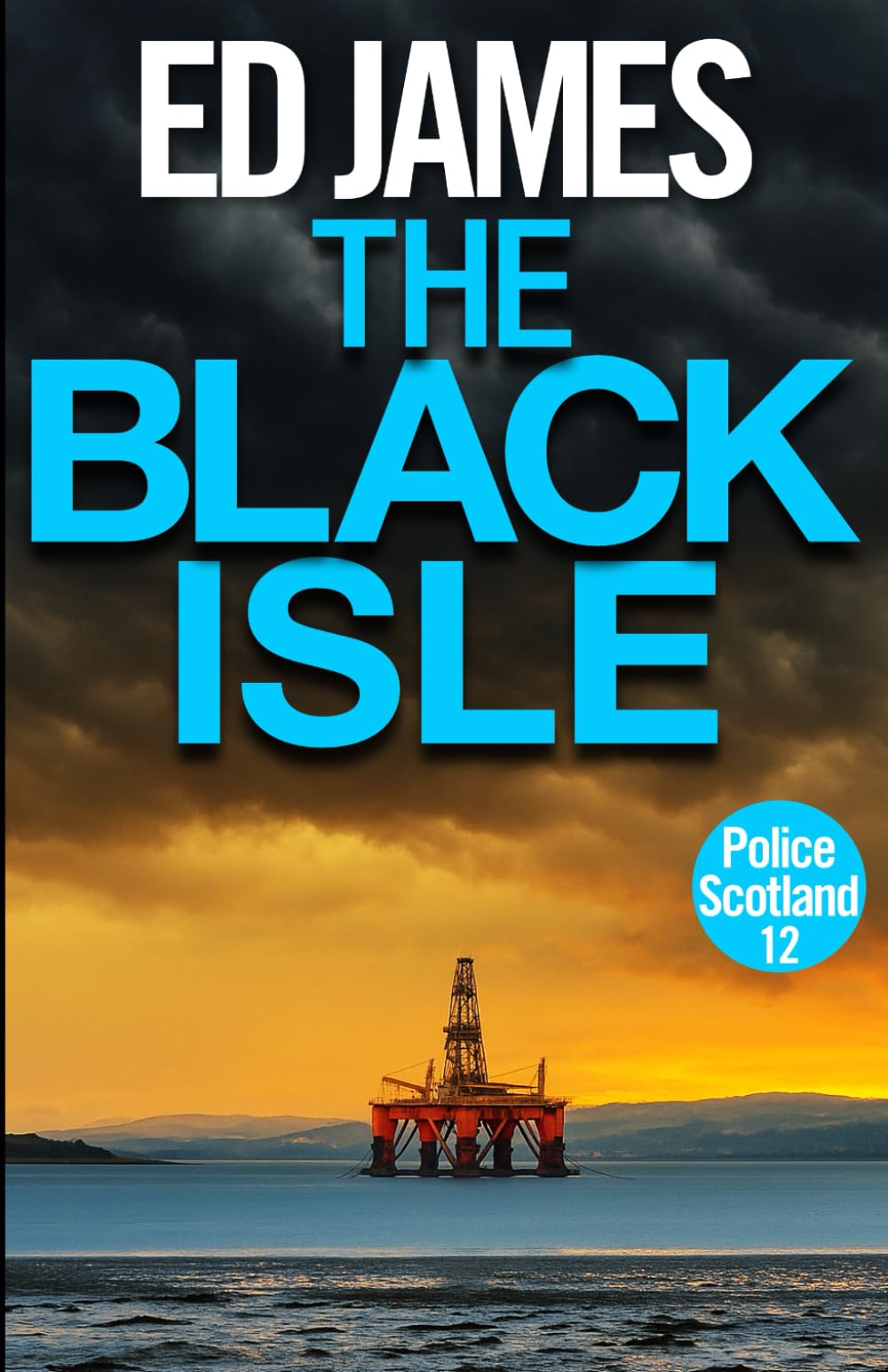 The Black Isle (Police Scotland Edinburgh Crime Thrillers)