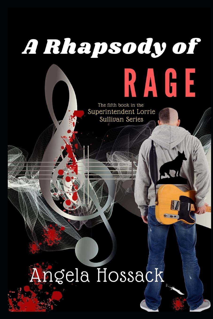 A Rhapsody of Rage: The Fifth Book in the Superintendent Lorrie Sullivan Series: 5