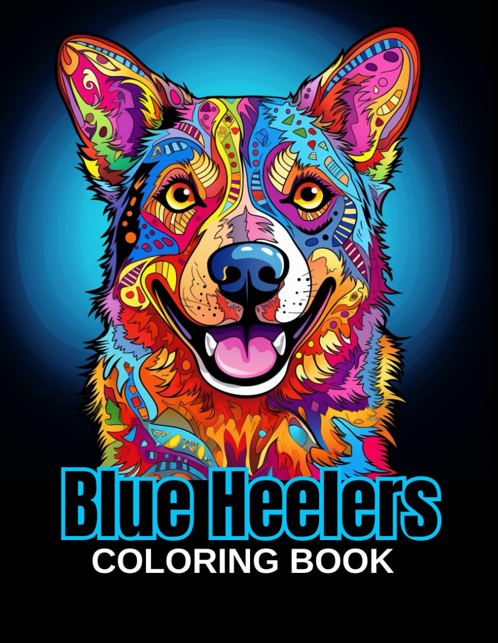 Amazon.com: Blue Heelers Coloring Book: For Kids, Teens & Adults, Fun ...