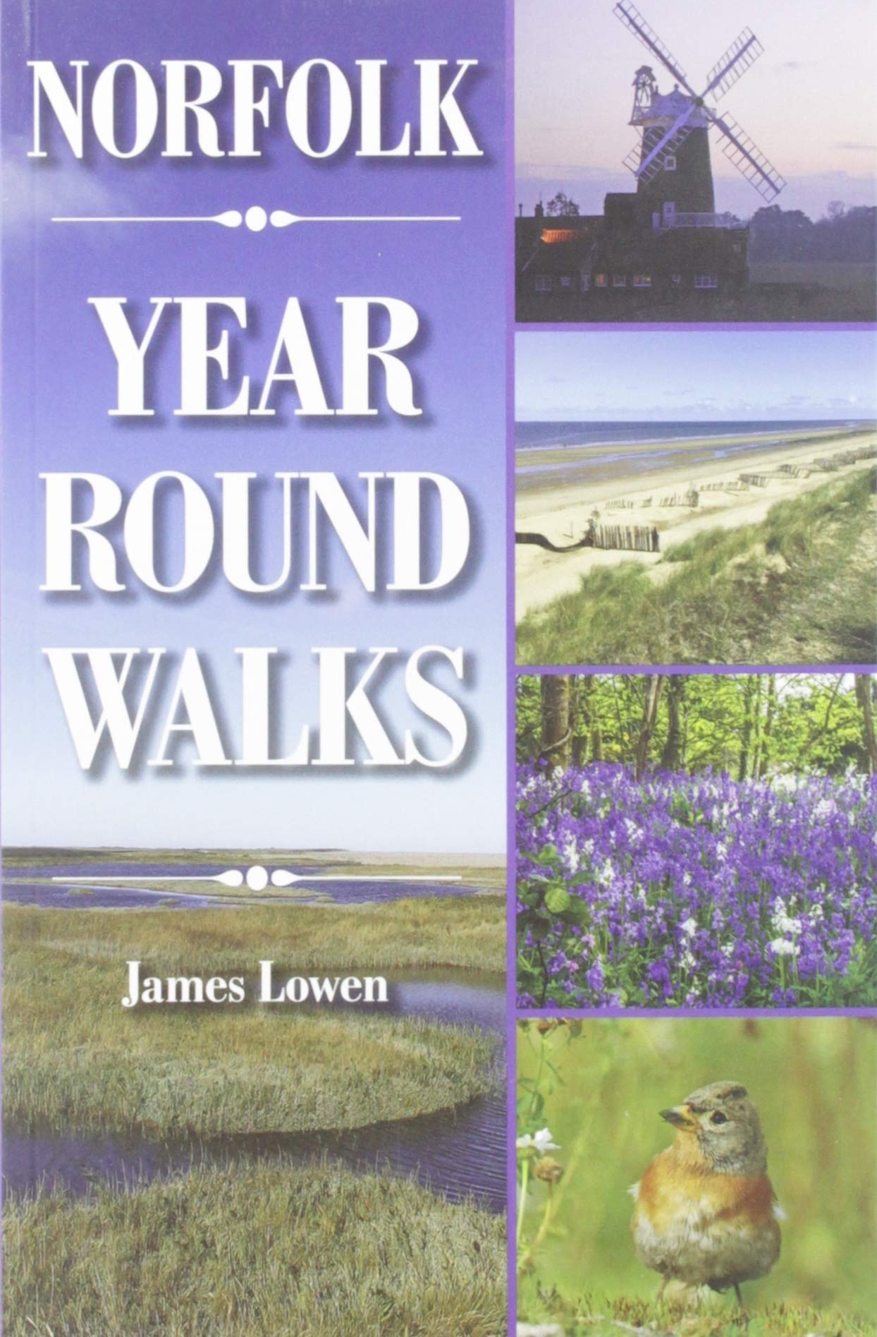 Norfolk Year Round Walks: 20 Circular Walking Routes for Spring, Summer, Autumn & Winter