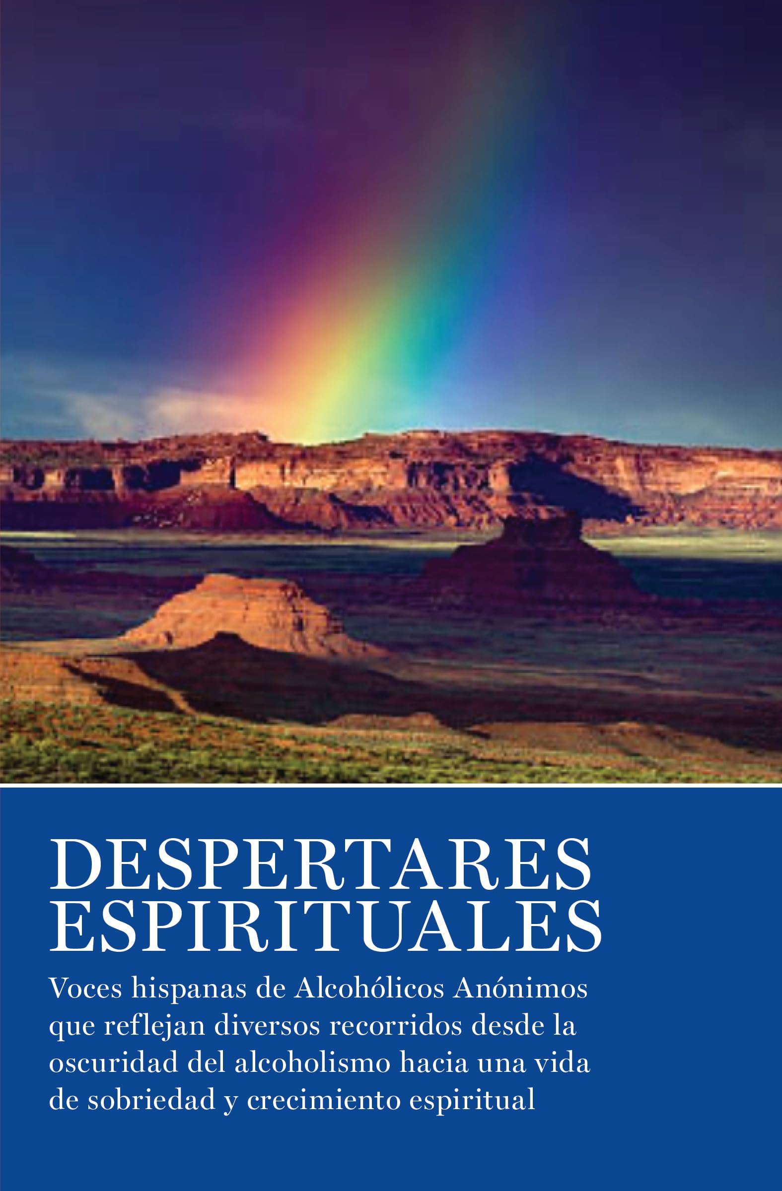Despertares espirituales: Voces hispanas de Alcohólicos Anónimos que reflejan diversos recorridos desde la oscuridad del alcoholismo hacia una vida de sobriedad y crecimiento espiritual.