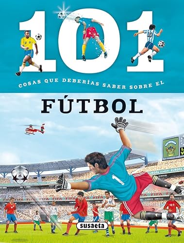 El fútbol (101 cosas que deberías saber sobre)