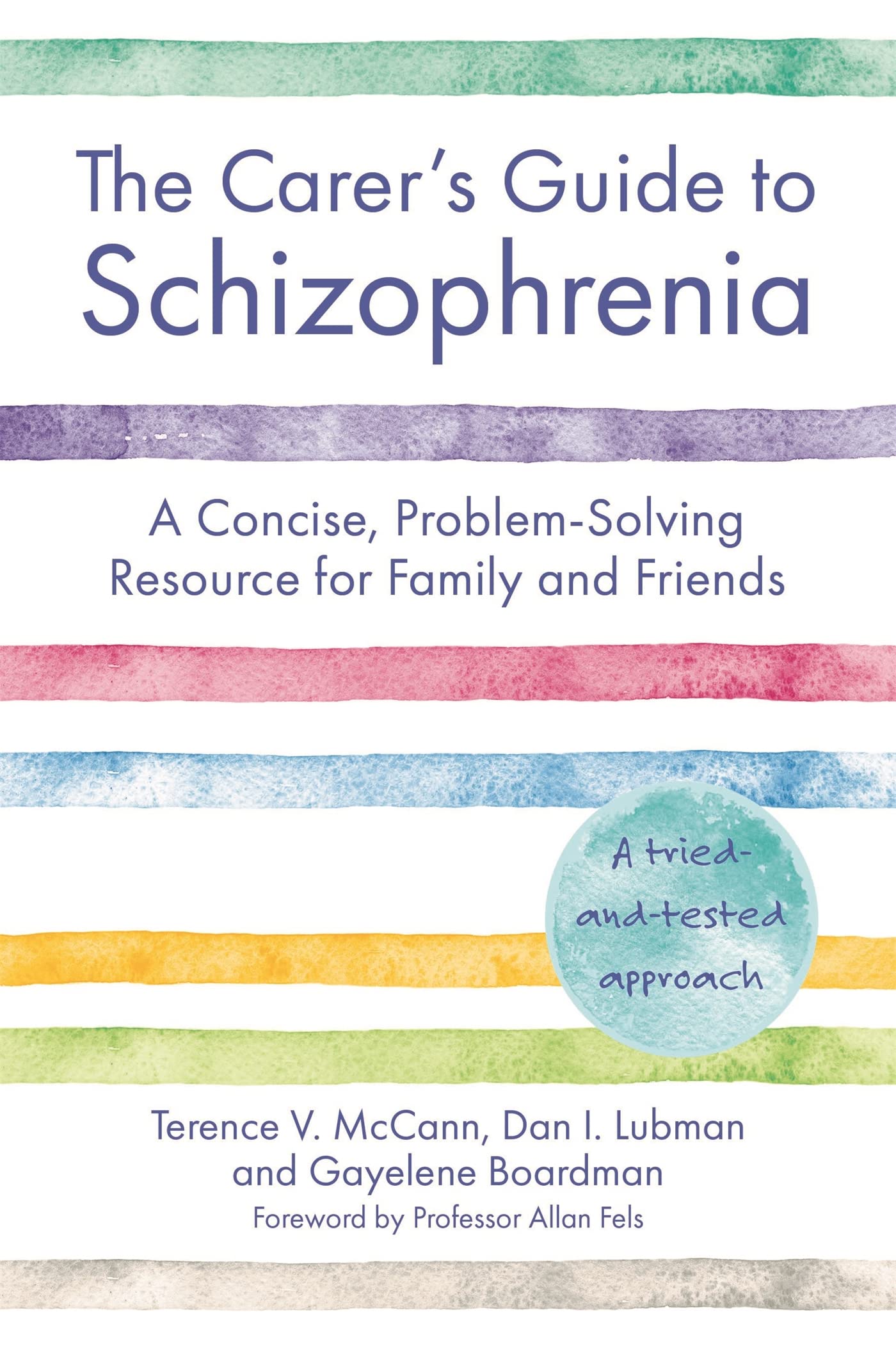The Carer’s Guide to Schizophrenia: A Concise, Problem-Solving Resource for Family and Friends