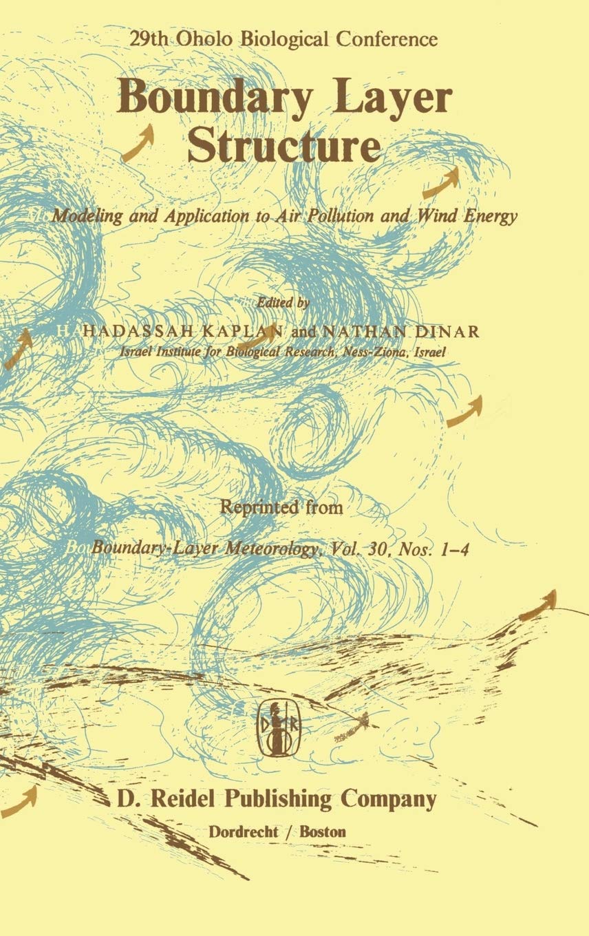 Boundary Layer Structure: Modeling and Application to Air Pollution and Wind Energy (OHOLO CONFERENCE//PROCEEDINGS)