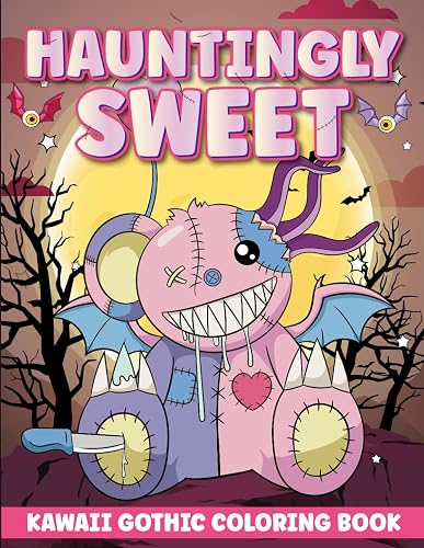 Hauntingly Sweet Kawaii Gothic Coloring Book: Coloring Book for Adults and Teens with Goth Kawaii Creatures of All Kinds