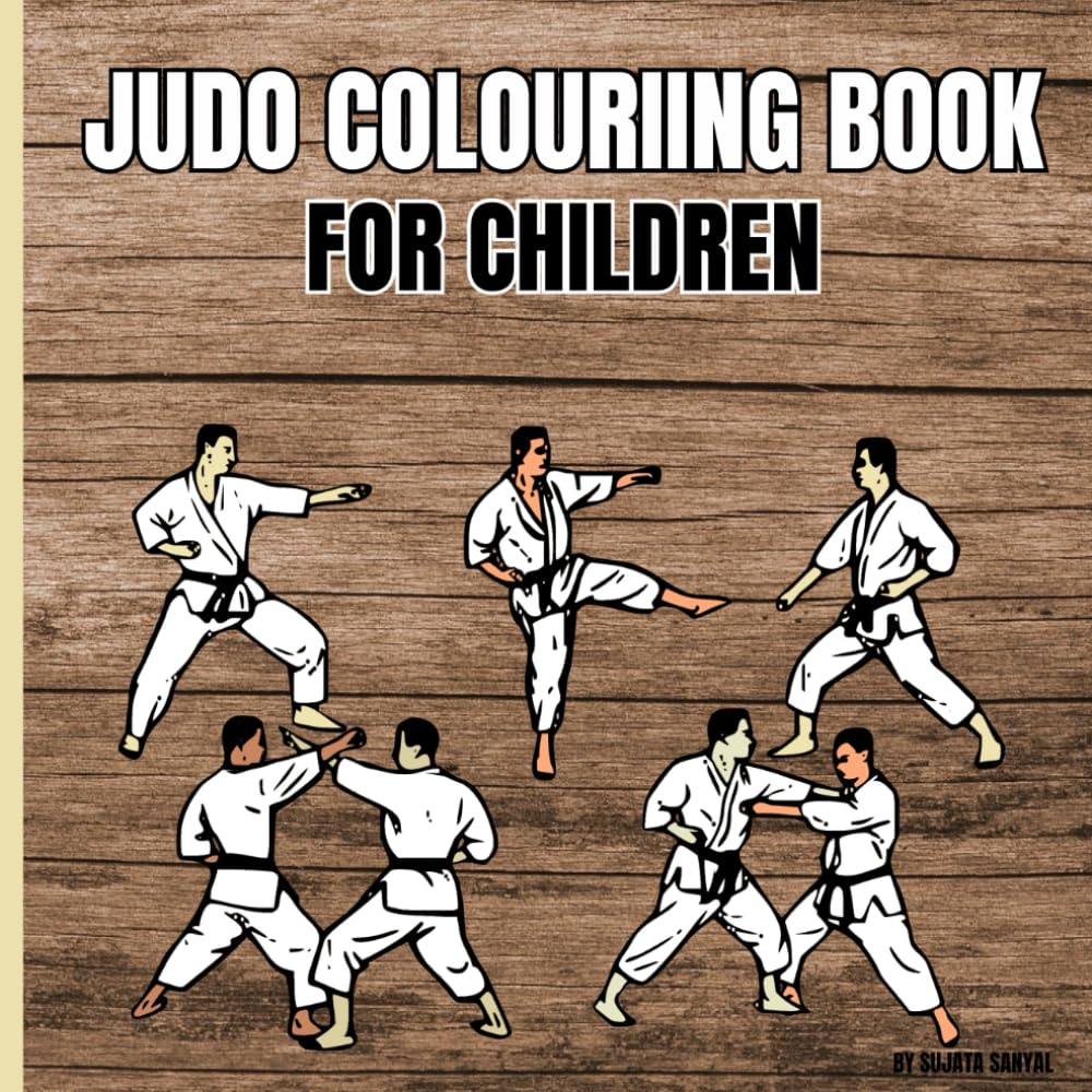 JUDO COLOURING BOOK FOR CHILDREN: An amazing Sporty Colouring Book with 36 Judo steps pictures for children (age group- 5-12)