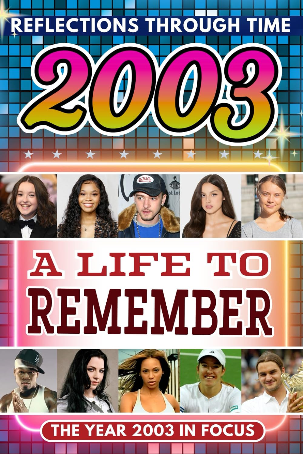 2003 in Focus: A Life to Remember - The Year You Were Born Book: A nostalgic gift packed with trivia, brain games, and events to celebrate birthdays, milestones, and memories