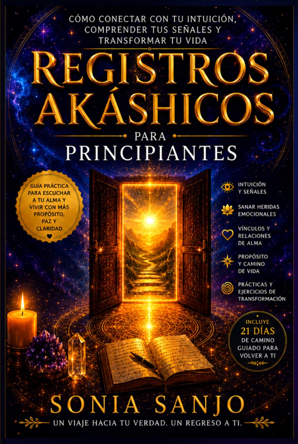 REGISTROS AKÁSHICOS PARA PRINCIPIANTES: Cómo conectar con tu intuición, comprender tus señales y transformar tu vida