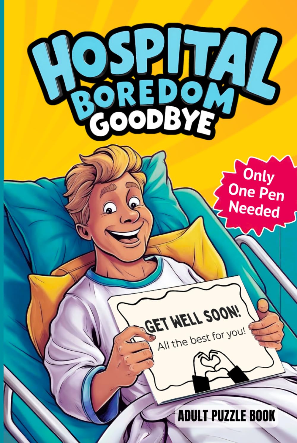 Hospital Boredom Goodbye - An Interactive Journey To Keep You From Being Bored in the Hospital: Story & Activity Book with 100 Brain Teasers & Puzzle ... Sketch Art, and a Funny Narrator.