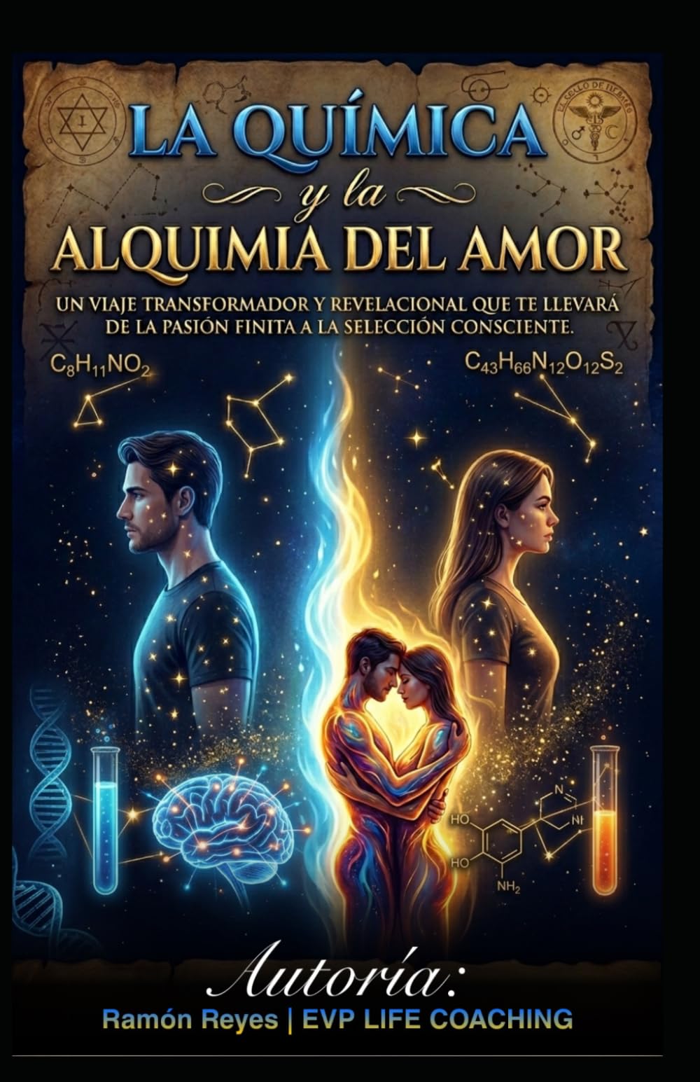 La Química y la Alquimia del Amor: Un Viaje Transformador y Revelacional que te llevará de la pasión finita a la selección consciente