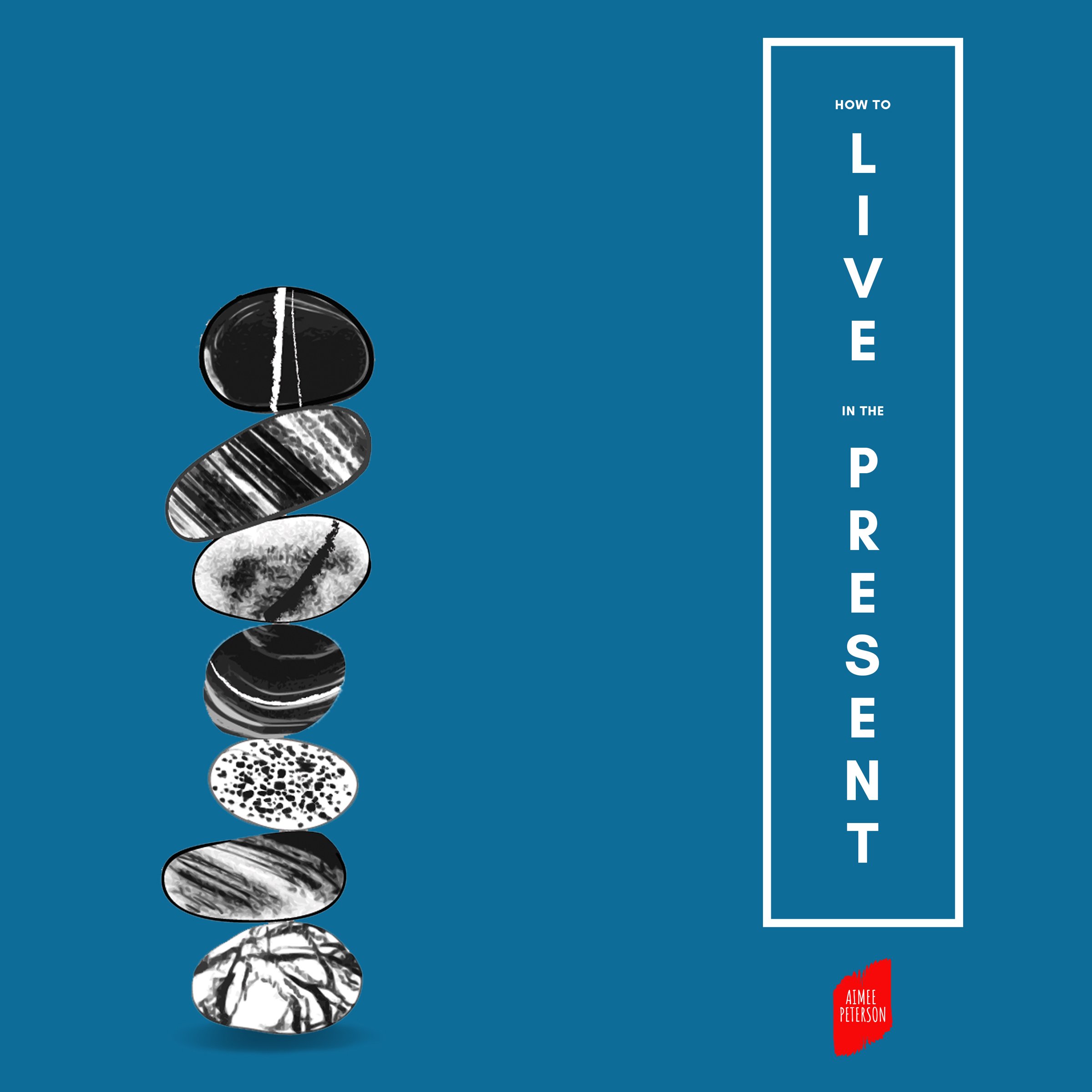 How to Live in the Present