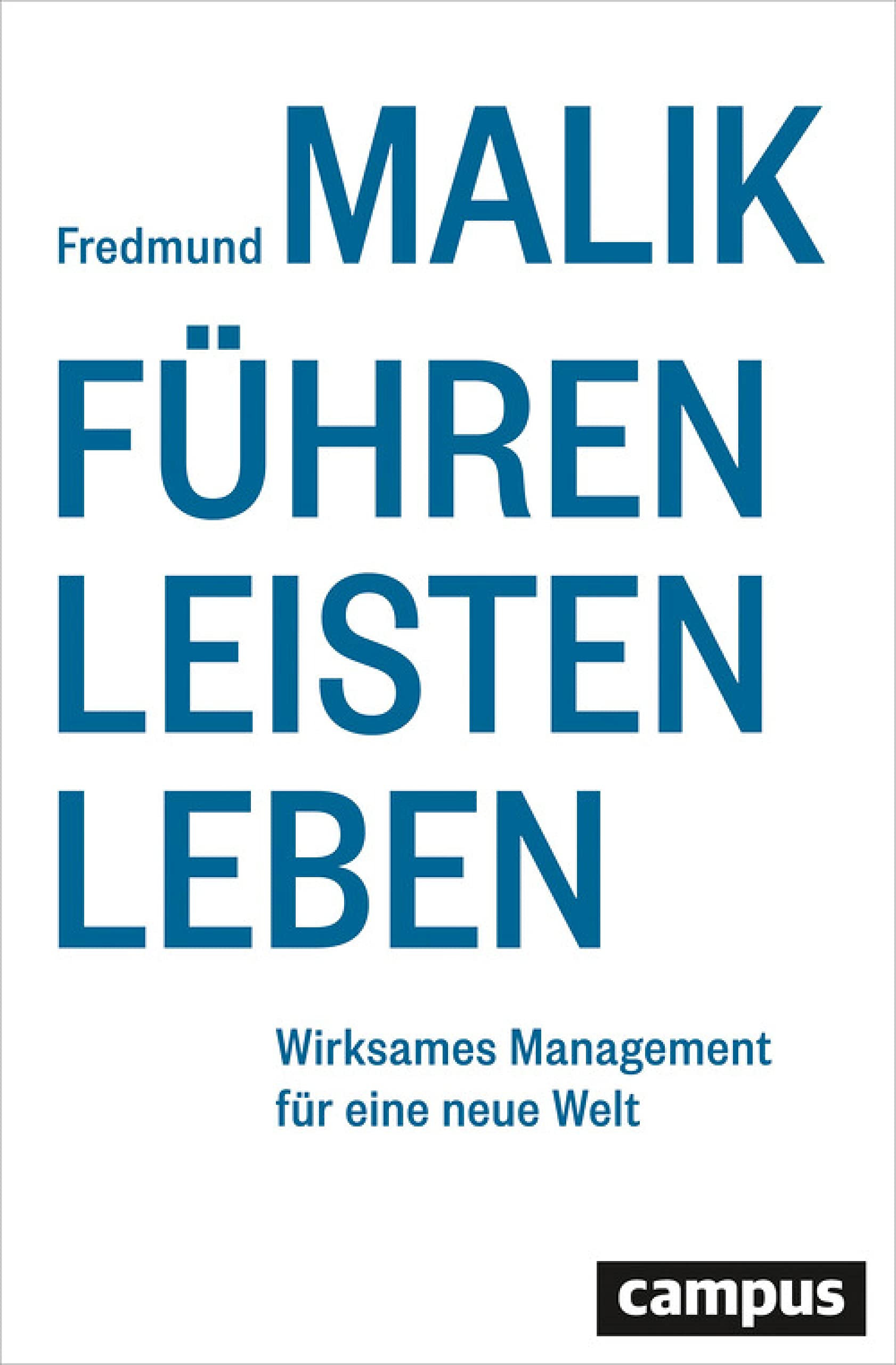 Führen Leisten Leben: Wirksames Management für eine neue Welt (German Edition)