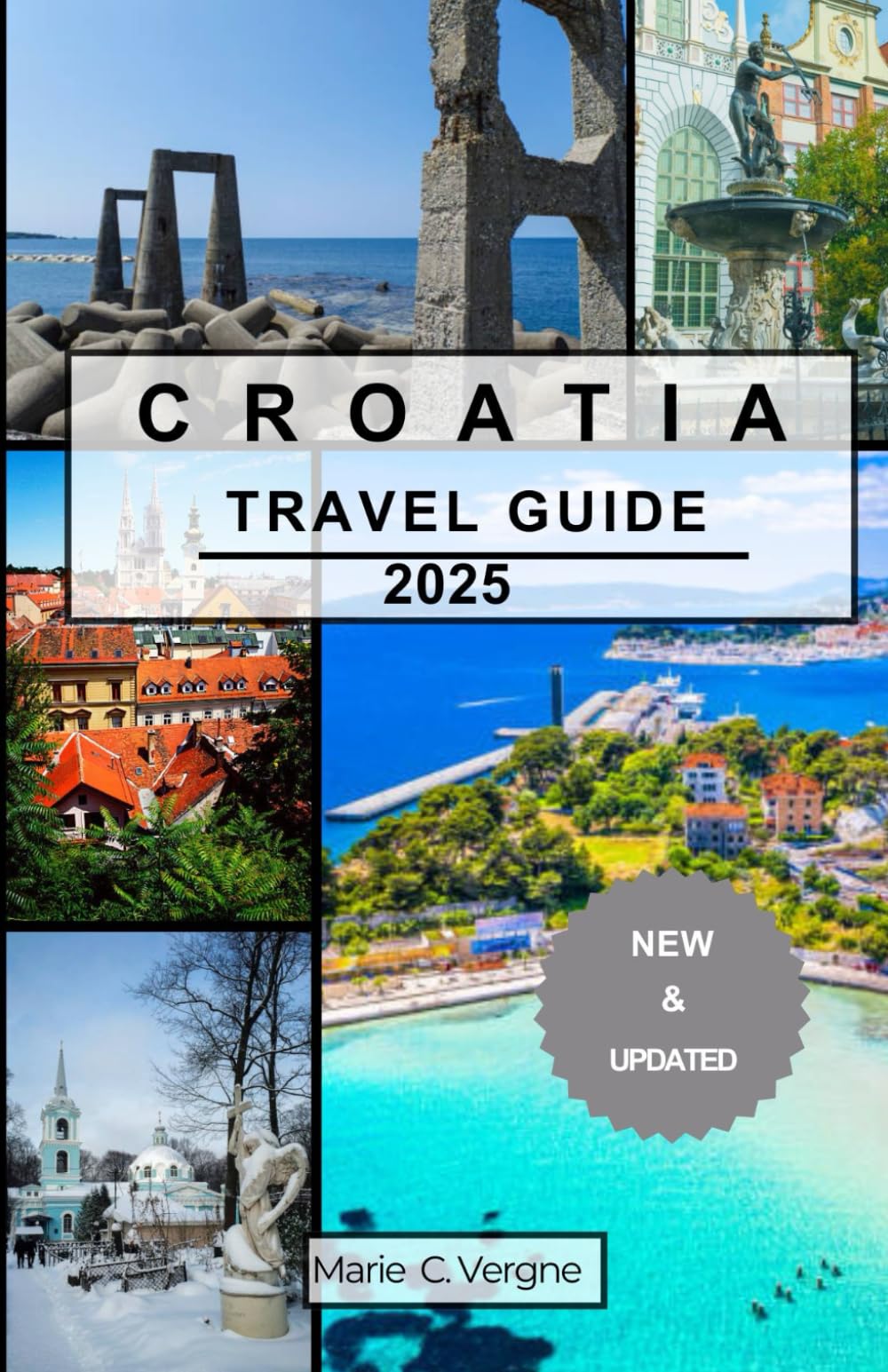 CROATIA TRAVEL GUIDE 2025: Navigating the Heart of the Adriatic
