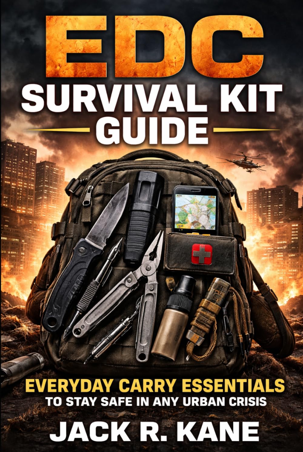 EDC Survival Kit Guide: Everyday Carry Essentials to Stay Safe in Any Urban Crisis (Modern Survival Series)