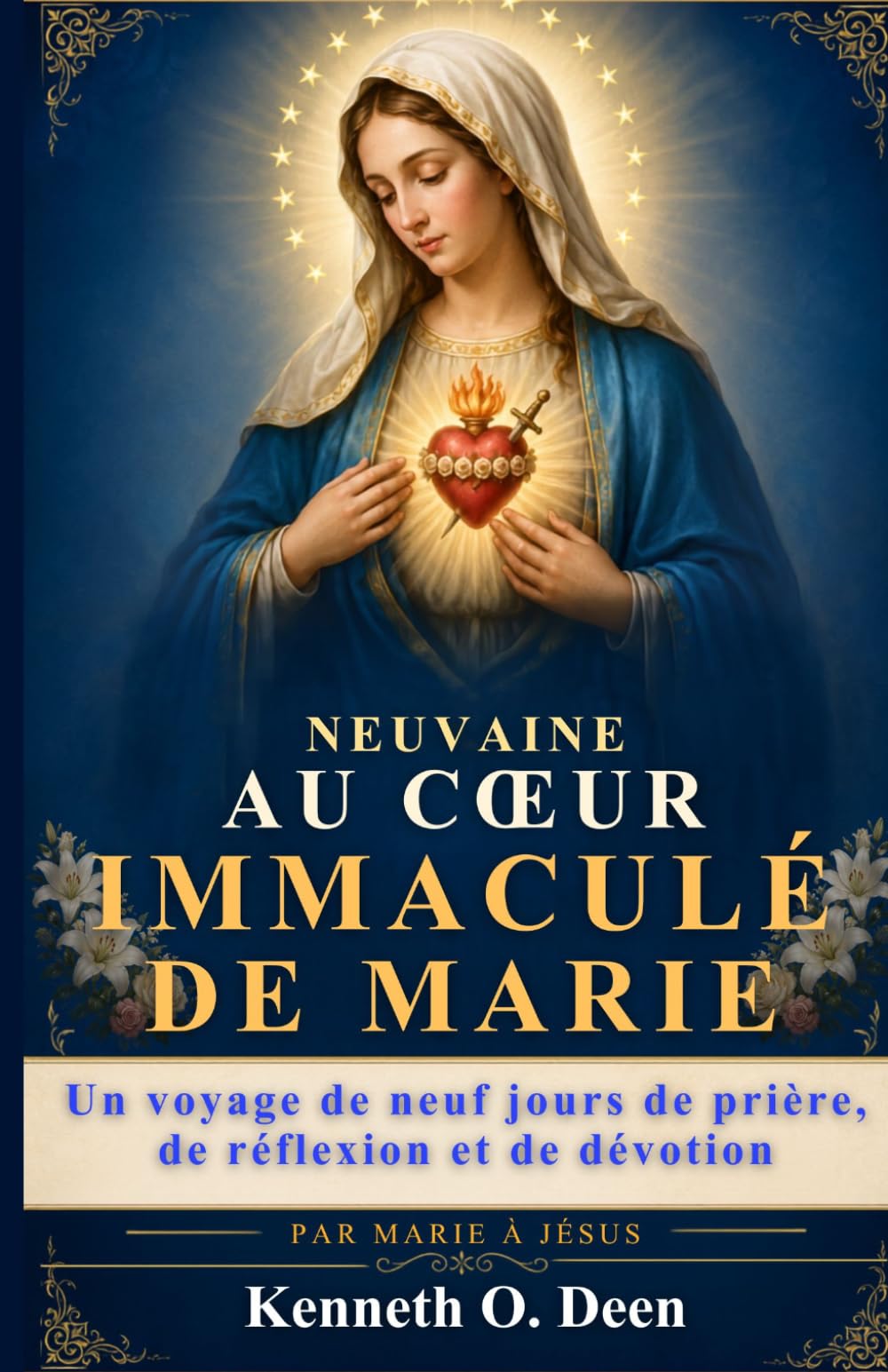 NEUVAINE AU CŒUR IMMACULÉ DE MARIE: Un voyage de neuf jours de prière, de réflexion et de dévotion